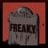 Live Freaky, Die Freaky