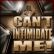 Can't Intimidate Me!