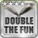 Double the Fun